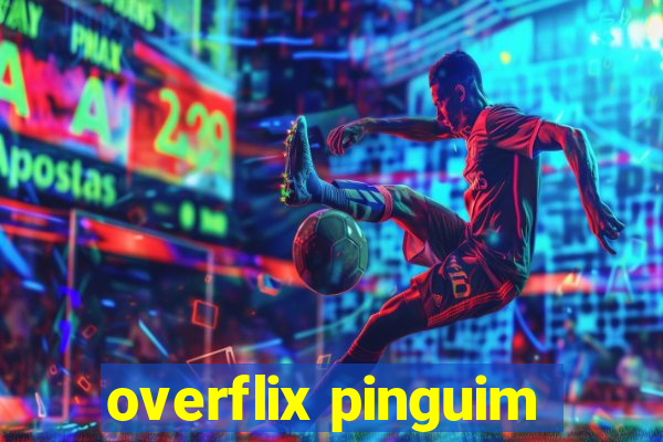 overflix pinguim